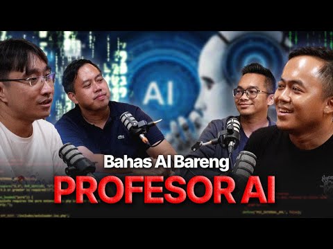 Kita Undang Profesor AI Beneran Bukan Orang Ngaku Jago AI  - Tech Podcast Eps 02