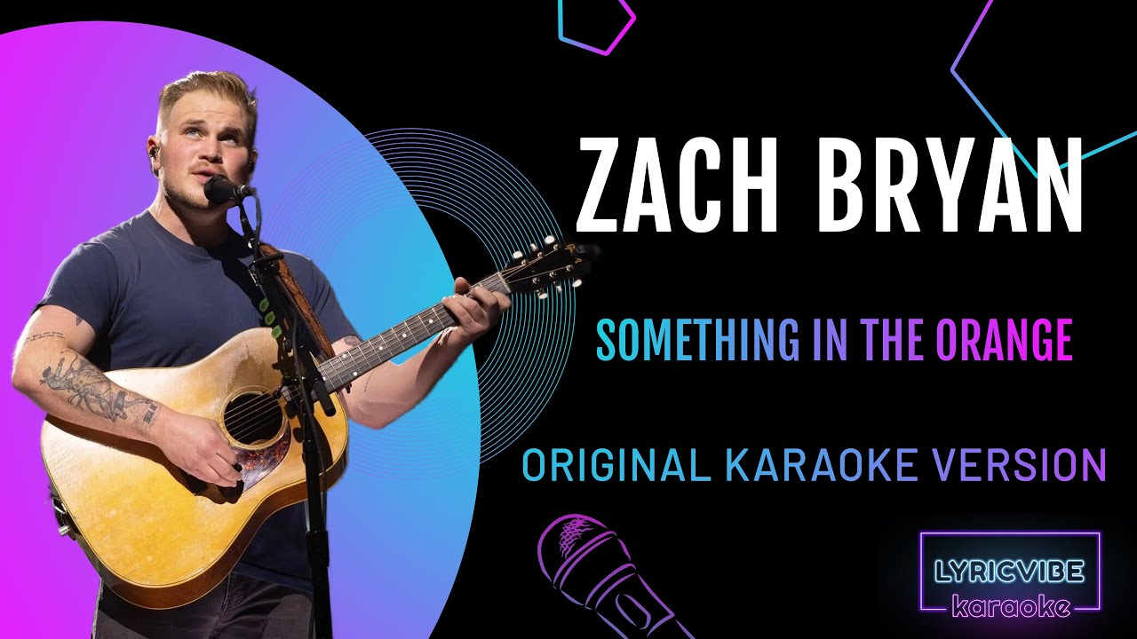 Zach Bryan Something In The Orange Karaoke with Lyrics YouTube