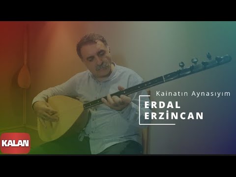 Erdal Erzincan - Kainatın Aynasıyım I Aleviler'e Kalan II © 2015 Kalan Müzik