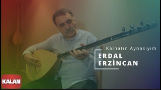 Erdal Erzincan - Kainatın Aynasıyım I Aleviler'e Kalan II © 2015 Kalan Müzik Resimi