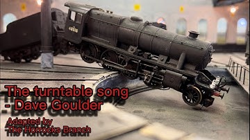 The Turntable song - Dave Goulder - Railway song 