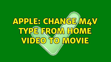 Apple: Change m4v type from Home Video to Movie