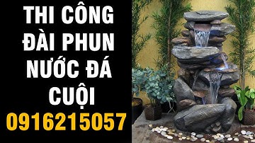 Thi Công Đài Phun Nước Đá Cuội Nguyên Khối | 091 621 5057 | Thiên An Stone