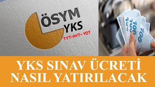 Yks Sınav Ücreti Nasıl Yatırılacak