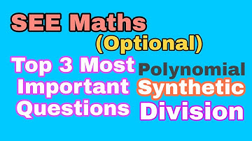 Top Three Important Questions of Polynomials ll Synthetic Division for SEE 2020 ll Dr.shimkhada
