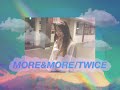 TWICE/MORE&MORE Cover Dance