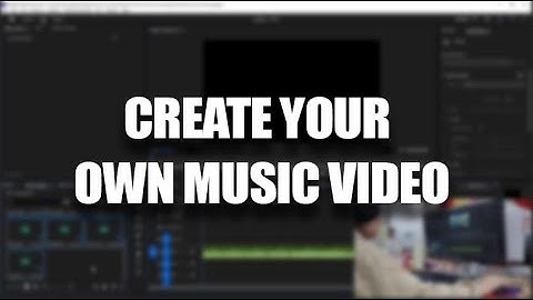 Create Your Own Music Video: A Complete Workflow Guide