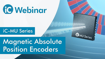 High-Resolution Magnetic Absolute Position Encoders | iC-MU Series | Webinar