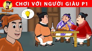 CHƠI VỚI NGƯỜI GIÀU P1- Nhân Tài Đại Việt - Phim hoạt hình - Truyện Cổ Tích Việt Nam