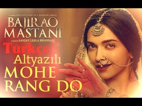 Mohe Rang Do Laal - Bajirao Mastani Türkçe Altyazılı (Turkish Sub) Full HD