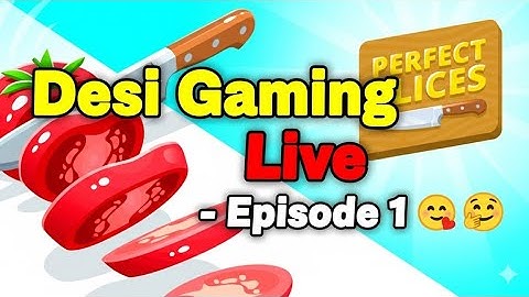 live parfect slice 🍎 New Game Play episode 1 by desi gaming #live #gaming