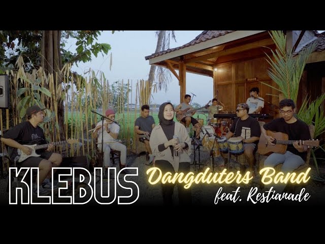 Dangduters Band Ft. Restianade - Klebus - Live Session class=