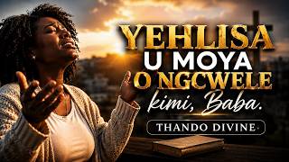 Thando Divine – Yehlisa uMoya oNgcwele kimi, Baba 🙏🏽
