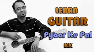 pyaar ke pal guitar lesson - pal - kk, leslie lewis