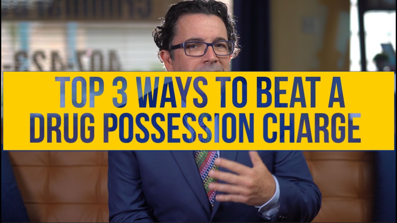 Top 3 Ways to Beat a Drug Possession Charge