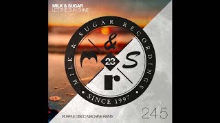 Milk & Sugar - Let the Sun Shine (Purple Disco Machine Extended Remix) [Milk & Sugar] [HOUSE] Resimi