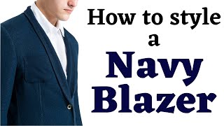 What to Wear with A Navy Blazer or Sports Coat | Shirts, Pants, Jeans, Shoes, Sneakers