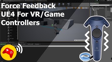 UE4 ForceFeedback vibration for Game Controllers and VR Controllers
