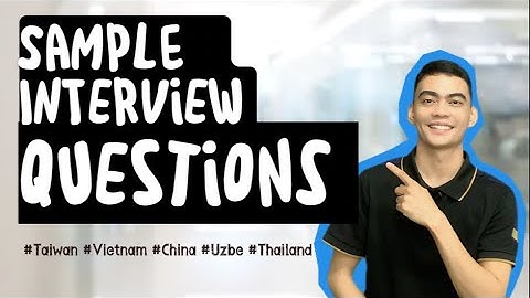 Sample Interview Questions |Teaching Abroad|Taiwan, Vietnam, Uzbe, China, Thailand |TIPS/SUGGESTIONS