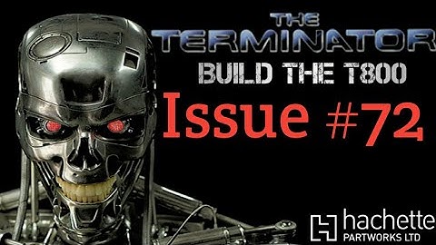 Build The Terminator - issue 72 - Starting The Left Arm