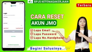 Cara Reset Akun JMO BPJS Ketenagakerjaan Lupa Email Lupa Password Lupa Lupa Nomor Handphone