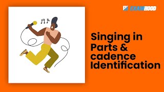 Singing in parts and cadence identification