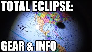 US Total Solar Eclipse- 8/21/17- Gear and Info