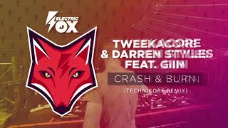 Tweekacore & Darren Styles ft. GIIN - Crash & Burn (Technikore Remix)