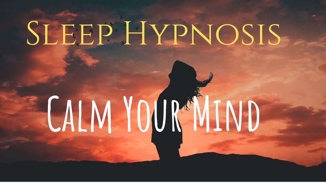 Sleep Hypnosis Calm your mind (and sleep) YouTube