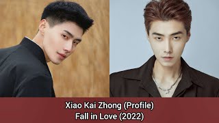 Xiao Kai Zhong 肖凯中 (Profile and Drama List) Fall in Love (2022)