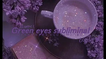 Green eyes subliminal [ BUNDLE ] [ 500+ SUBLIMINALS ]