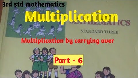 Multiplication by carrying over||part-6 chapter-12||Multiplication|| 3rd std mathematics.