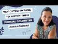 Watchtower Fails To Justify Their Judicial Committee Arrangement, Study Article 25, My Recap #exjw