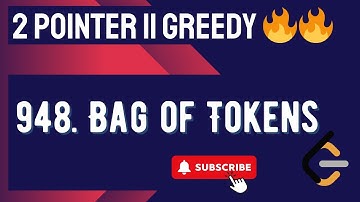 948. Bag of Tokens || Two Pointers || Greedy Approach || Very Intuitive Solution 🔥🔥
