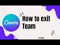 How to exit Canva team