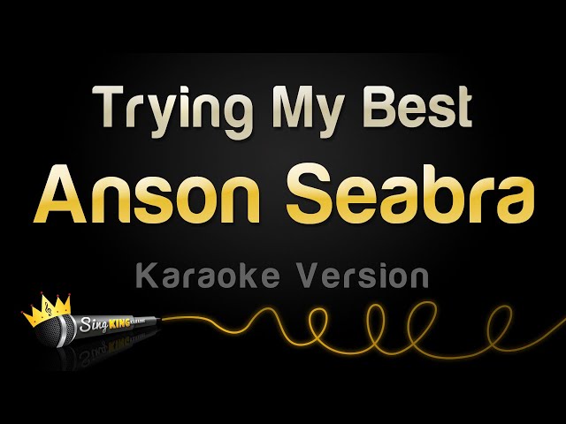 Anson Seabra - Trying My Best (Karaoke Version) class=