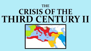 The Crisis of the Third Century: Part II