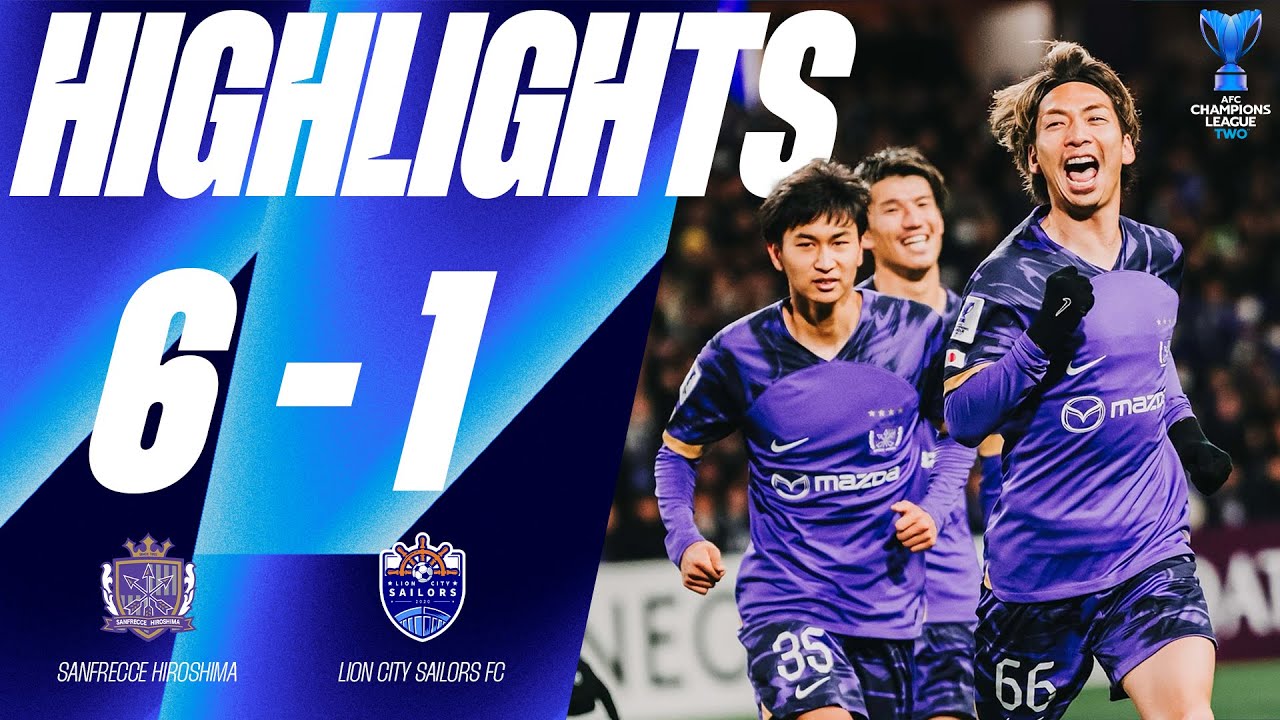 HIGHLIGHTS : Sanfrecce Hiroshima (JPN) 6-1 Lion City Sailors (SGP) | ACL TWO | Quarter-Finals