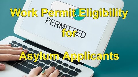 Work Permit Eligibility for Asylum Applicants: Immigration Law