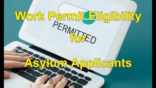Work Permit Eligibility for Asylum Applicants: Immigration Law