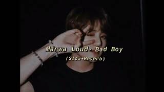 Marwa Loud - Bad Boy (slow+reverb)