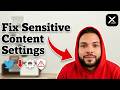 How To Fix Sensitive Content Settings On Twitter X
