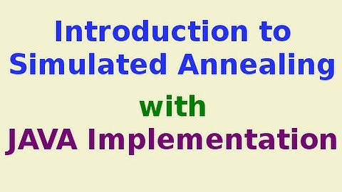 Simulated Annealing 1/7: Introduction