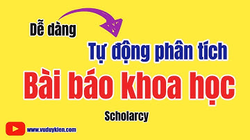 Dễ dàng tự động phân tích một bài báo | Scholarcy | TS.BS.Vũ Duy Kiên