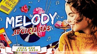 [1991] MELODY / Avoir 15 ans [Juke Box Remix 2022]