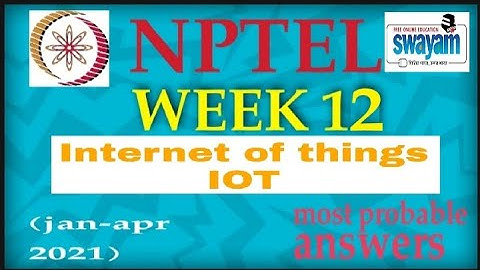 ​Introduction to internet of things || WEEK-12 Quiz Assignment Solutions 2021 || Swayam || NPTEL ||