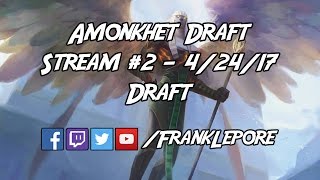 Amonkhet Draft Stream #2 - Draft