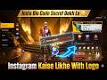 FF Me Insta Ka Bio Kaise Likhe | Free Fire Me Instagram Ka Logo Kaise Lagaye | FF Bio Instagram Code