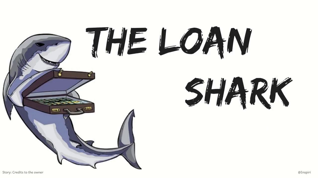 The Loan Shark Inspiri Youtube 