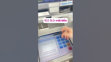 Hướng dẫn chi tiết cách rút tiền tại cây atm hàn quốc #duhocbic #toihancunglananh #hànquốc